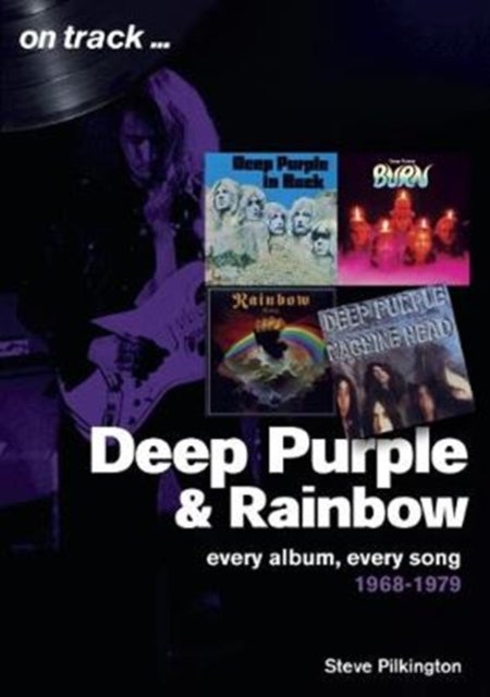 Deep Purple and Rainbow 1968-1979 - Every Album, Every Song (On Track)