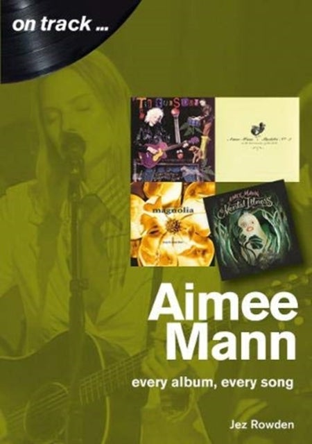 Aimee Mann On Track - Every Album, Every Song (On Track)