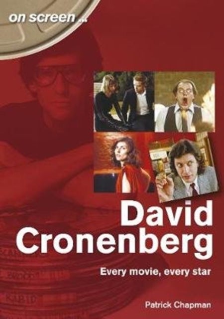 Bilde av David Cronenberg: Every Movie, Every Star Av Patrick Chapman