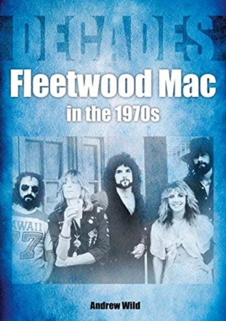 Bilde av Fleetwood Mac In The 1970s Av Andrew Wild