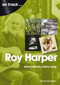 Bilde av Roy Harper: Every Album, Every Song Av Opher Goodwin
