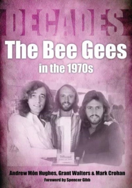 Bilde av The Bee Gees In The 1970s Av Andrew Mon Hughes, Grant Walters, Mark Crohan