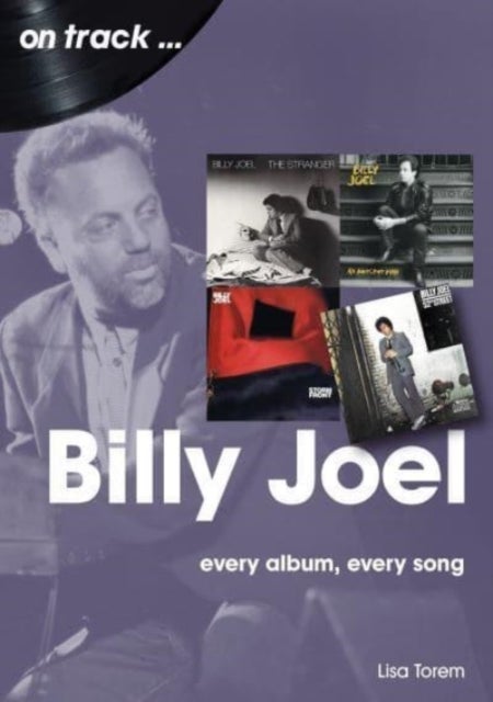Billy Joel On Track - Every Album, Every Song