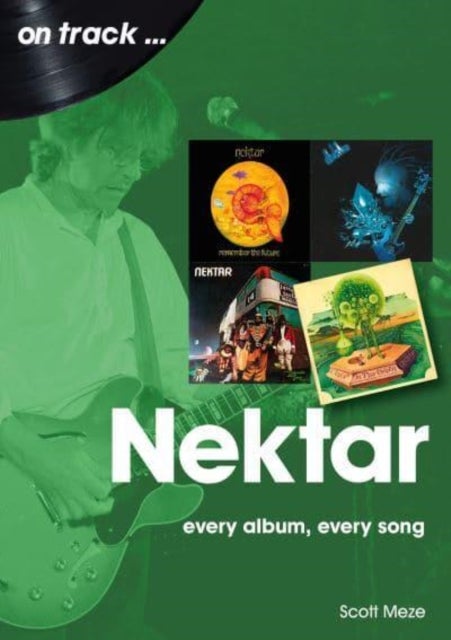 Nektar On Track - Every Album, Every Song