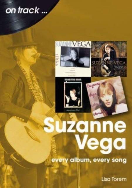 Suzanne Vega On Track - Every Album, Every Song