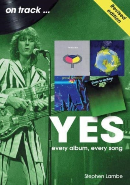 Yes On Track REVISED EDITION - Every Album, Every Song