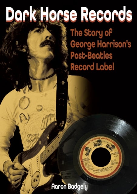 Dark Horse Records - The Story of George Harrison's Post-Beatles Record Label