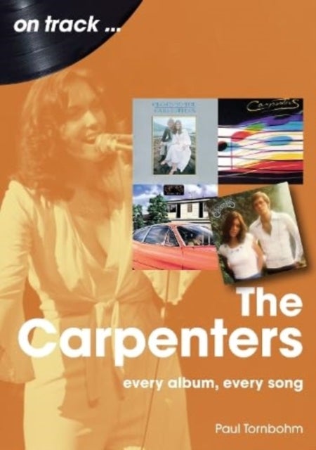 The Carpenters On Track - Every Album, Every Song