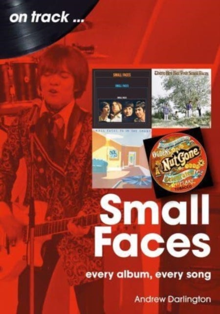 Small Faces and The Faces On Track - Every Album, Every Song