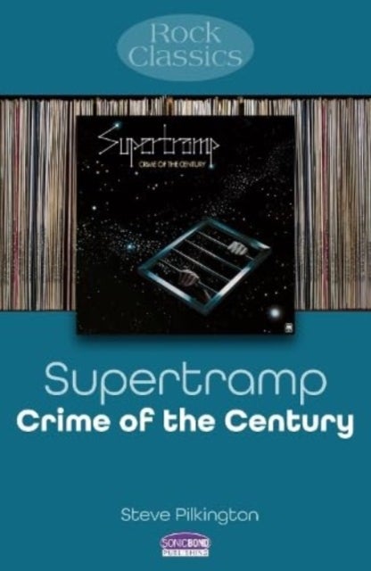 Supertramp: Crime Of The Century - Rock Classics
