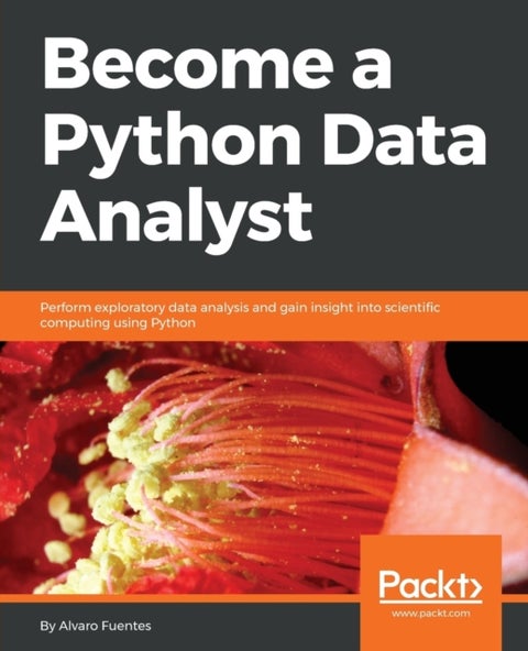 Become a Python Data Analyst - Perform exploratory data analysis and gain insight into scientific computing using Python