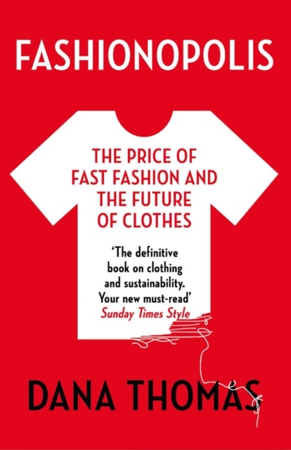 Fashionopolis - The Price of Fast Fashion and the Future of Clothes