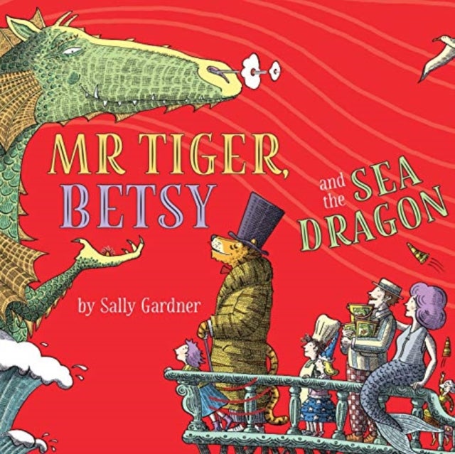 Bilde av Mr Tiger, Betsy And The Sea Dragon Av Sally Gardner