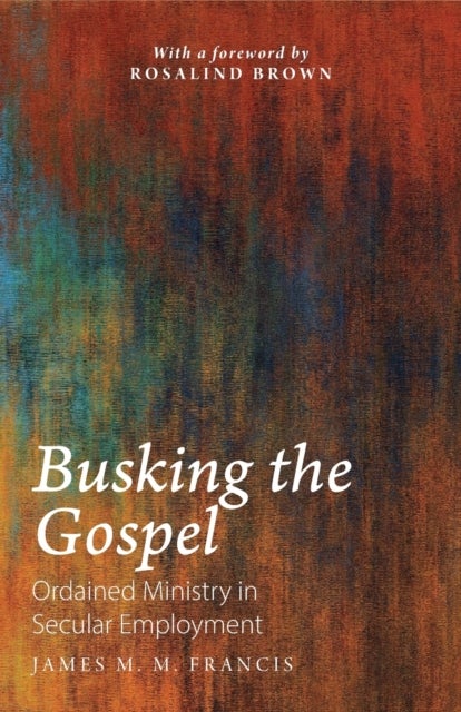Busking the Gospel - Ordained Ministry in Secular Employment