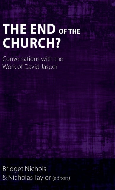 The End of the Church? - Conversations with the Work of David Jasper