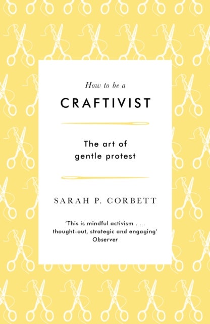How to be a Craftivist - The art of gentle protest