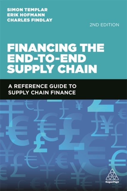 Financing the End-to-End Supply Chain - A Reference Guide to Supply Chain Finance