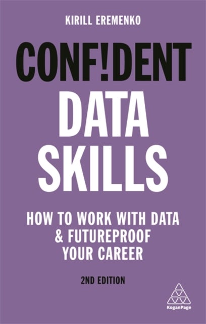 Confident Data Skills - How to Work with Data and Futureproof Your Career