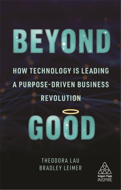 Beyond Good - How Technology is Leading a Purpose-driven Business Revolution