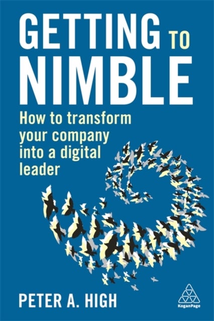 Getting to Nimble - How to Transform Your Company into a Digital Leader