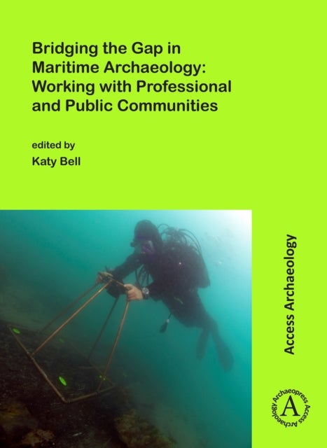 Bilde av Bridging The Gap In Maritime Archaeology: Working With Professional And Public Communities