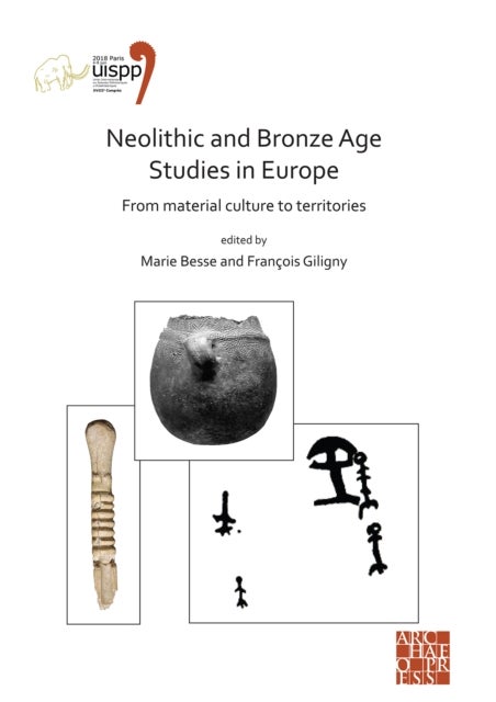 Bilde av Neolithic And Bronze Age Studies In Europe: From Material Culture To Territories