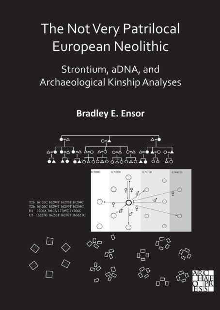 Bilde av The Not Very Patrilocal European Neolithic Av Bradley E. (professor Of Archaeology And Social Anthropology Eastern Michigan University) Ensor