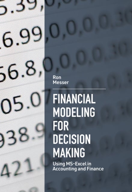 Financial Modeling for Decision Making av Ron Messer