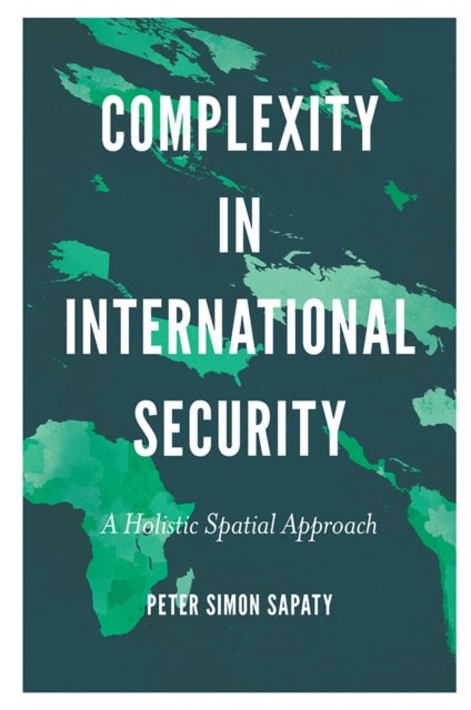 Bilde av Complexity In International Security Av Peter Simon (national Academy Of Sciences Ukraine) Sapaty