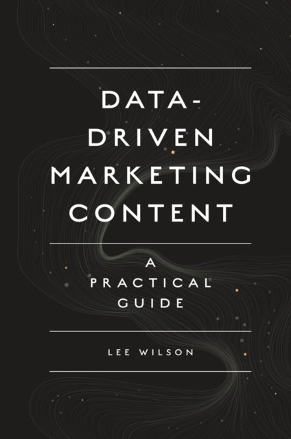 Bilde av Data-driven Marketing Content Av Lee Wilson