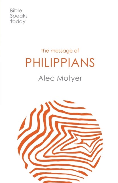 Bilde av The Message Of Philippians Av Alec (author) Motyer