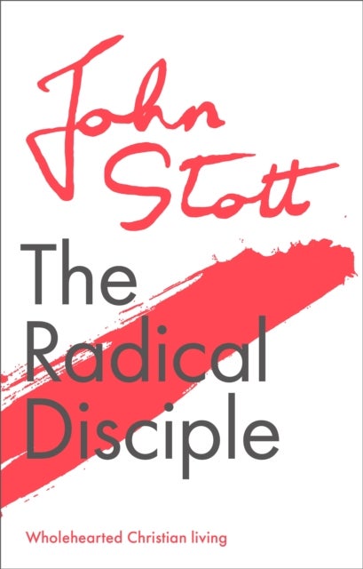 The Radical Disciple - Wholehearted Christian Living