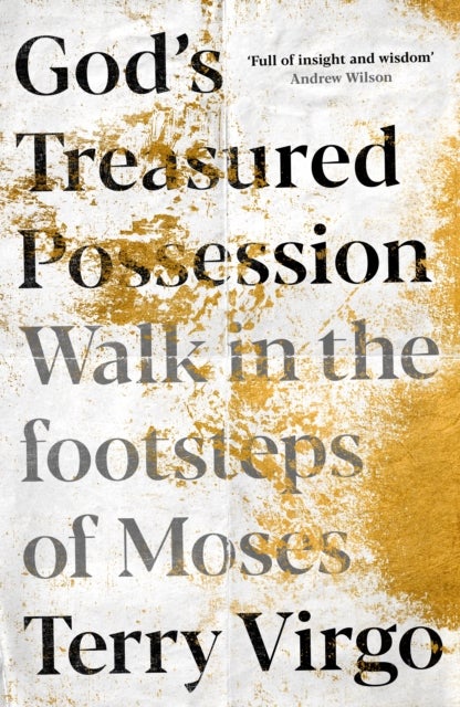 God's Treasured Possession - Walk in the footsteps of Moses