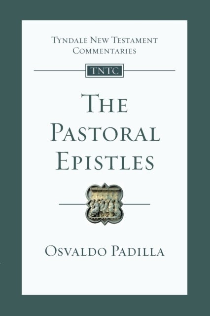 The Pastoral Epistles - An Introduction And Commentary