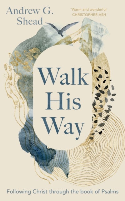 Walk His Way - Following Christ through the Book of Psalms