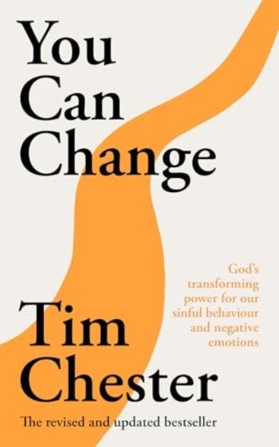You Can Change - God's transforming power for our sinful behaviour and negative emotions
