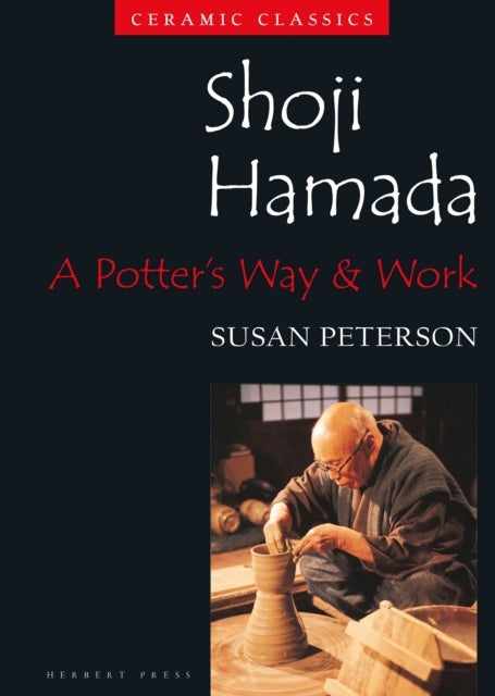 Shoji Hamada - A Potter's Way and Work