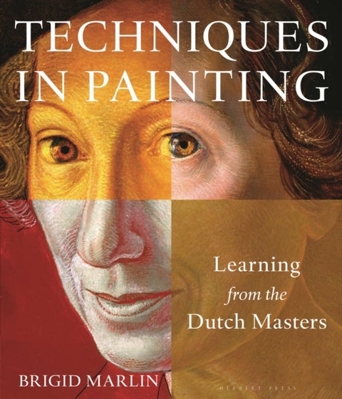 Techniques in Painting - Learning from the Dutch Masters