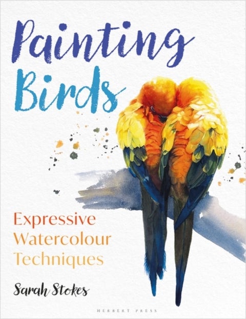 Painting Birds - Expressive Watercolour Techniques