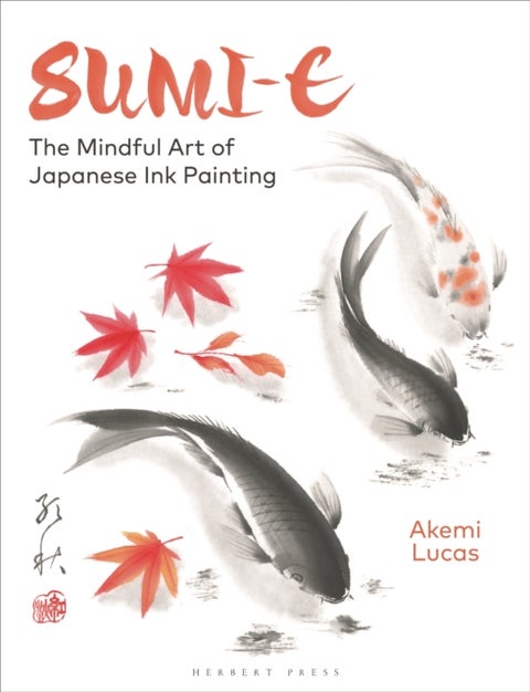Sumi-e - The Mindful Art of Japanese Ink Painting