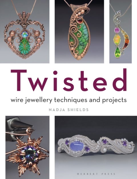 Twisted - Wire Jewellery Techniques and Projects