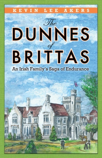 The Dunnes of Brittas - An Irish Family's Saga of Endurance