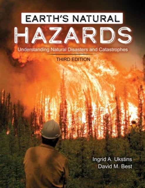Bilde av Earth&#039;s Natural Hazards: Understanding Natural Disasters And Catastrophes Av Ingrid A. Ukstins, David M Best