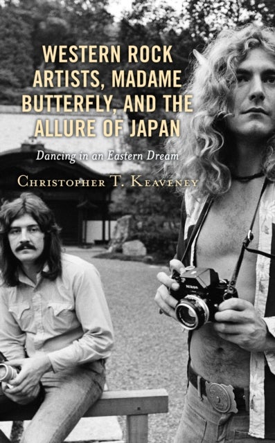 Western Rock Artists, Madame Butterfly, and the Allure of Japan - Dancing in an Eastern Dream