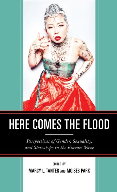Here Comes the Flood - Perspectives of Gender, Sexuality, and Stereotype in the Korean Wave