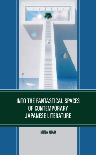 Bilde av Into The Fantastical Spaces Of Contemporary Japanese Literature