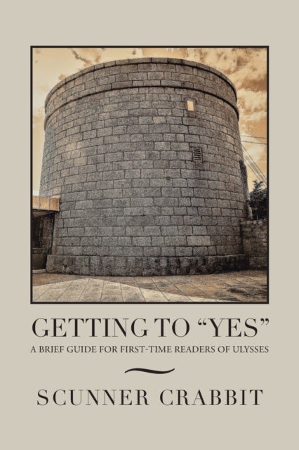Getting to "Yes" - A Brief Guide for First-Time Readers of Ulysses