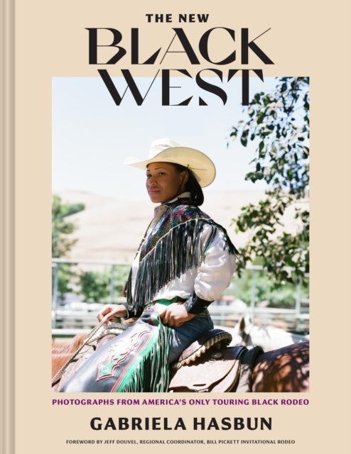 The New Black West - Photographs from America's Only Touring Black Rodeo