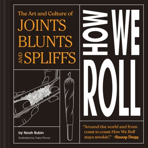 How We Roll - The Art and Culture of Joints, Blunts, and Spliffs