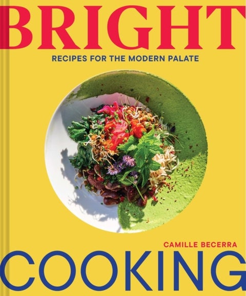 Bright Cooking - Recipes for the Modern Palate